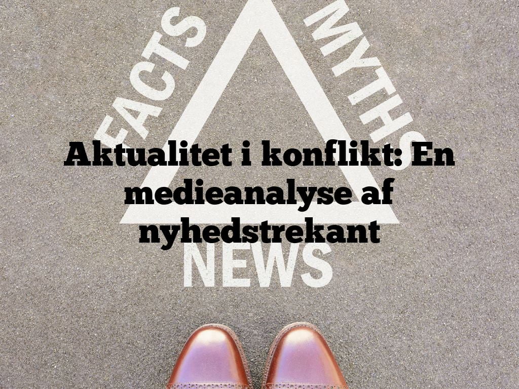 Aktualitet i konflikt: En medieanalyse af nyhedstrekant