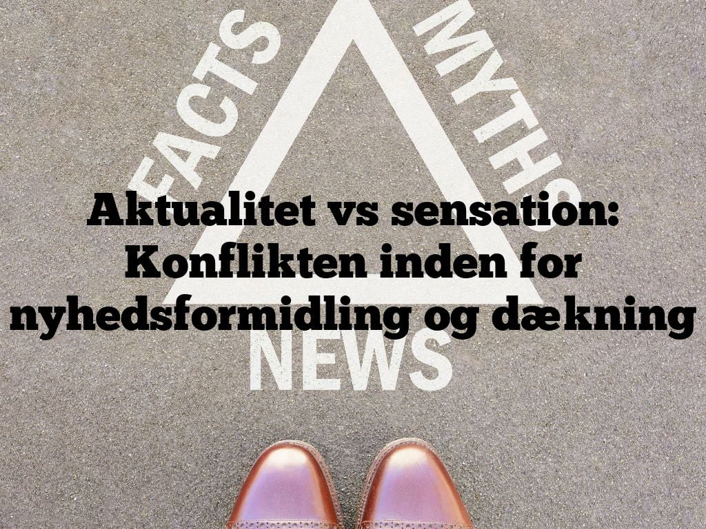 Aktualitet vs sensation: Konflikten inden for nyhedsformidling og dækning