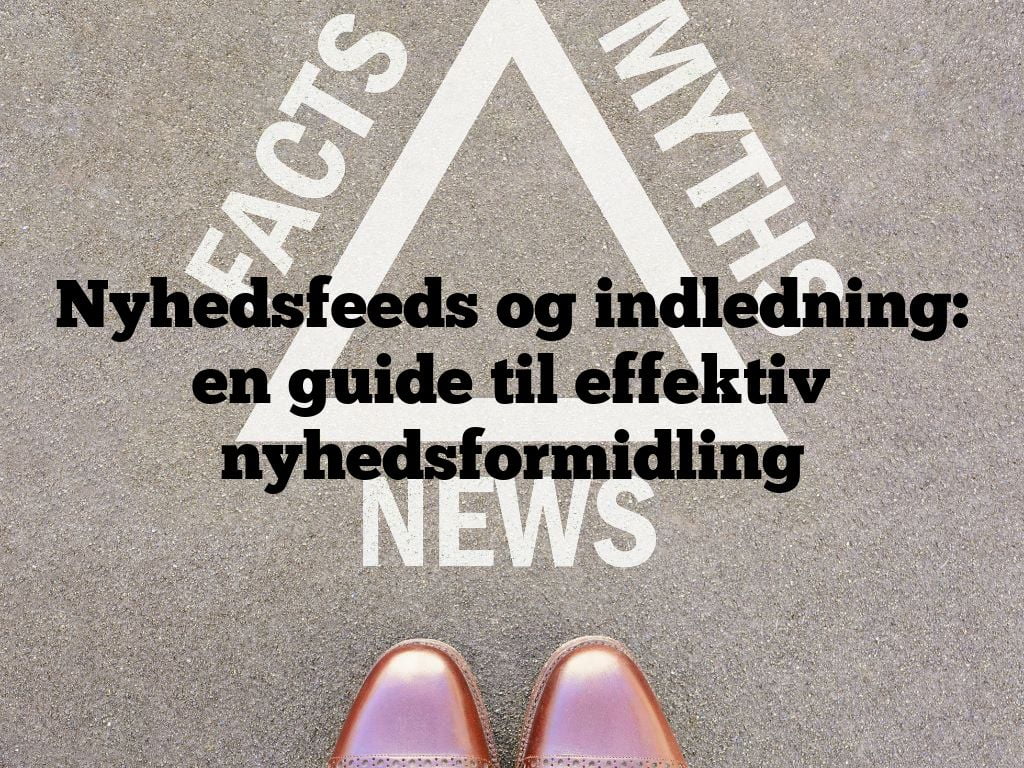 Nyhedsfeeds og indledning: en guide til effektiv nyhedsformidling