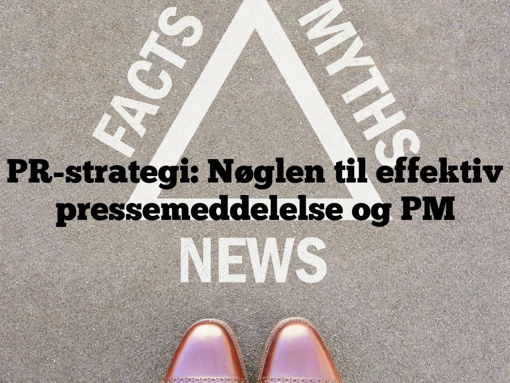 PR-strategi: Nøglen til effektiv pressemeddelelse og PM