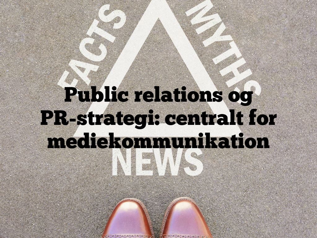 Public relations og PR-strategi: centralt for mediekommunikation