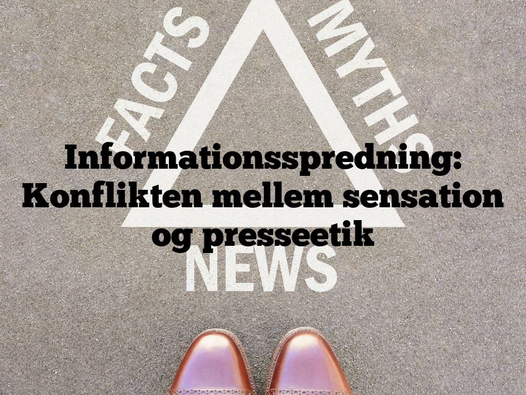 Informationsspredning: Konflikten mellem sensation og presseetik