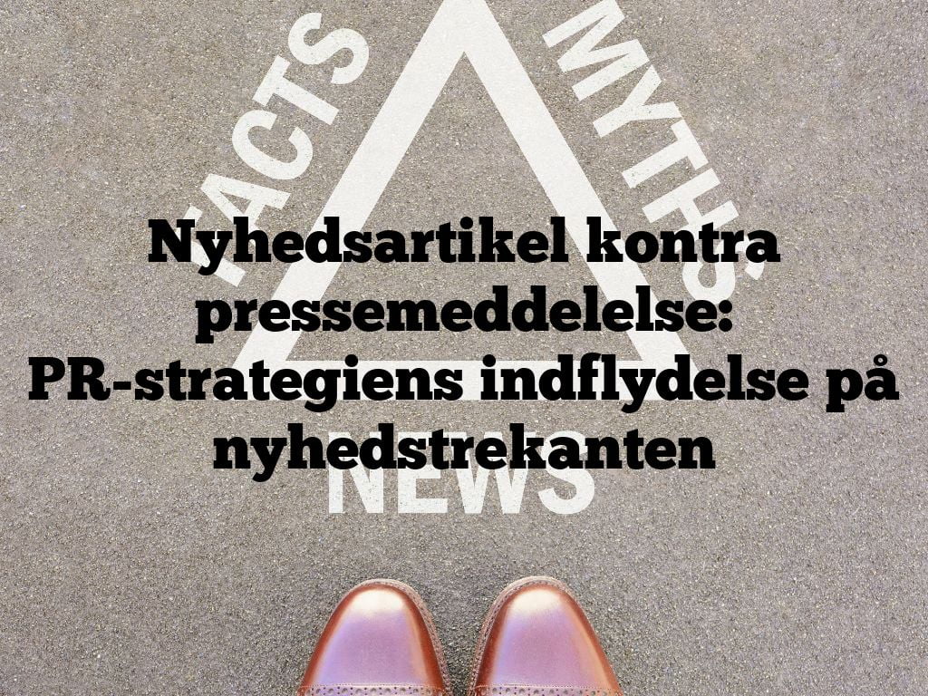 Nyhedsartikel kontra pressemeddelelse: PR-strategiens indflydelse på nyhedstrekanten