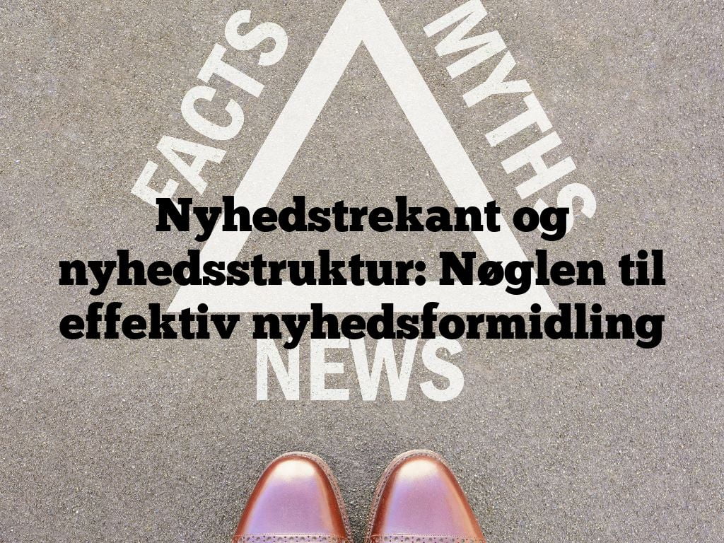 Nyhedstrekant og nyhedsstruktur: Nøglen til effektiv nyhedsformidling