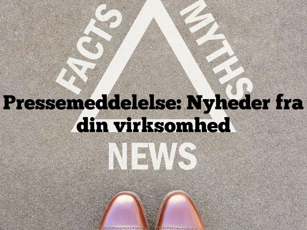 Pressemeddelelse: Nyheder fra din virksomhed