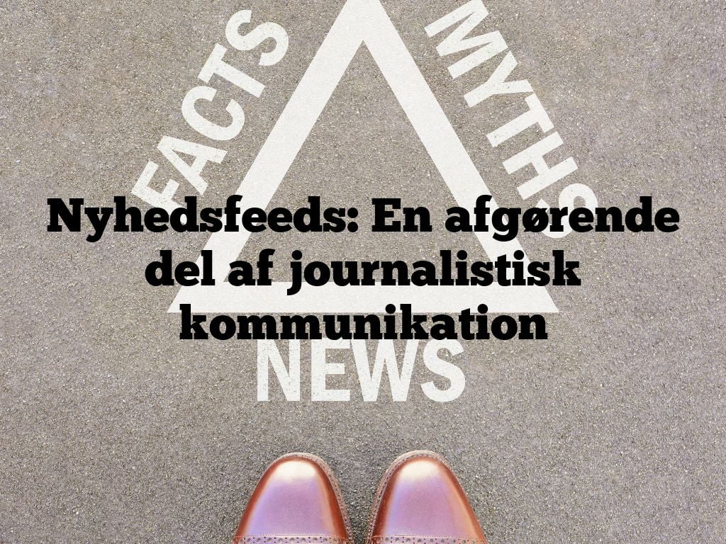 Nyhedsfeeds: En afgørende del af journalistisk kommunikation