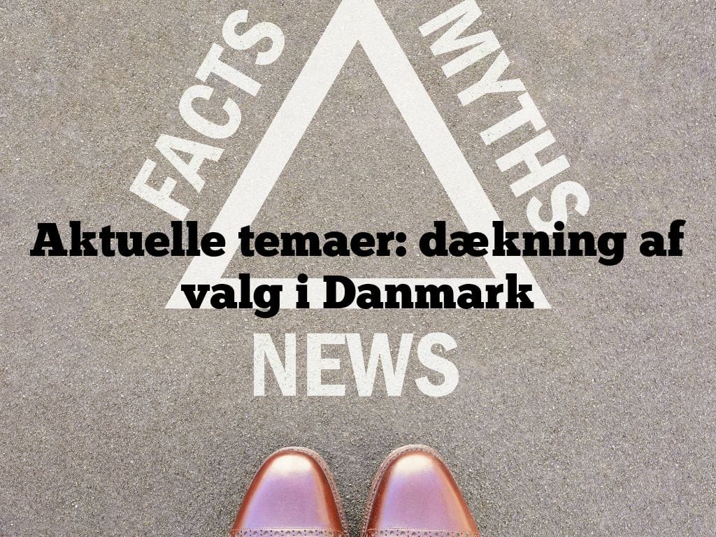 Aktuelle temaer: dækning af valg i Danmark