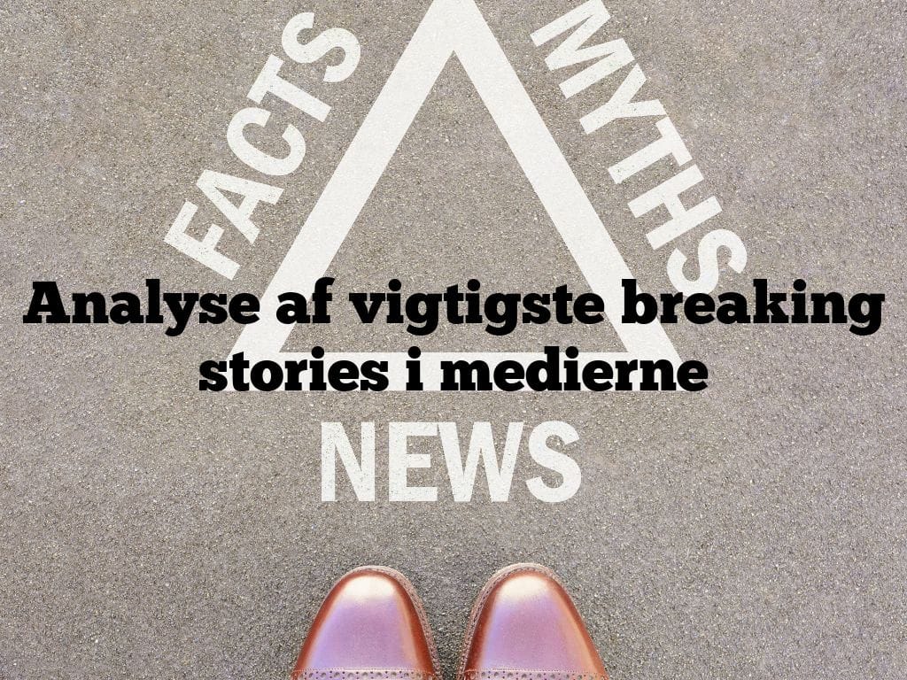 Analyse af vigtigste breaking stories i medierne