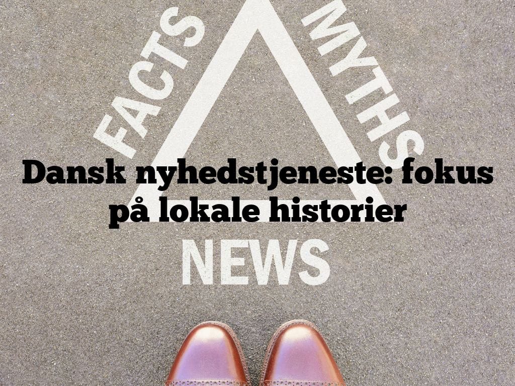 Dansk nyhedstjeneste: fokus på lokale historier