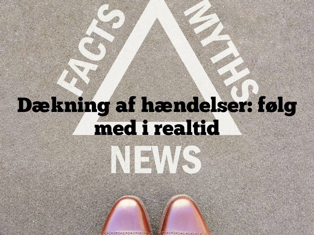 Dækning af hændelser: følg med i realtid