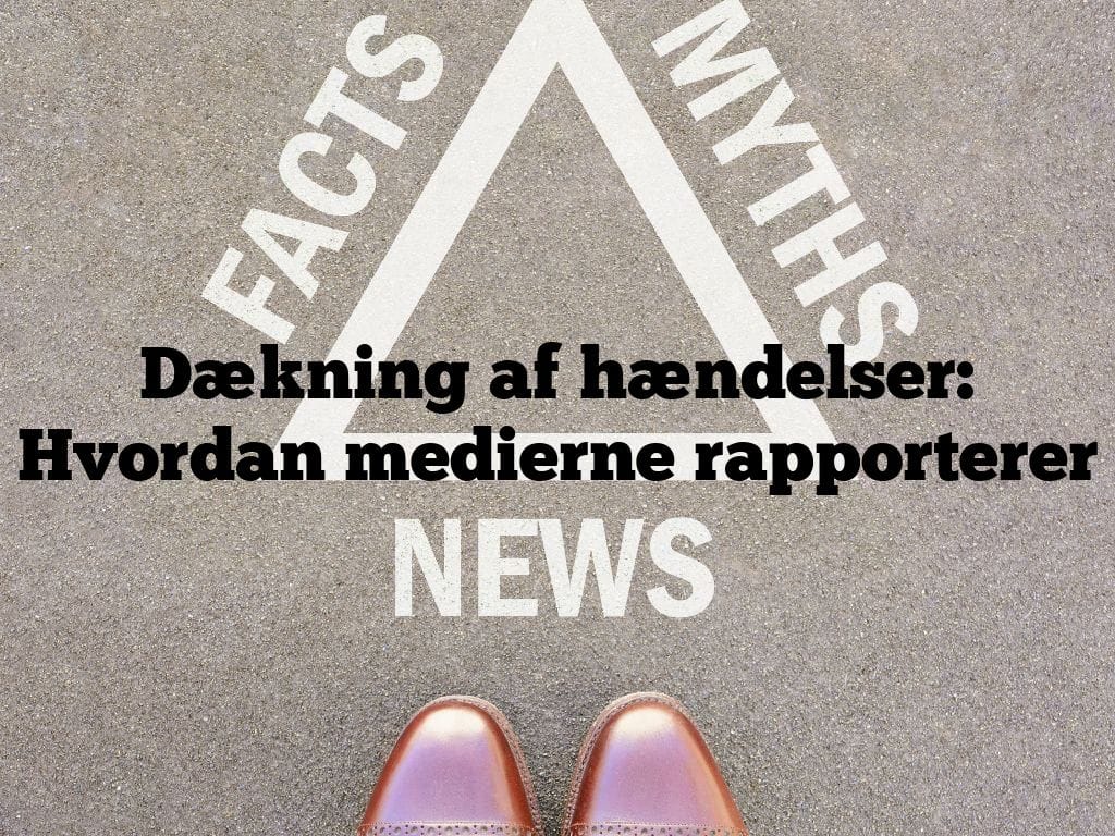 Dækning af hændelser: Hvordan medierne rapporterer
