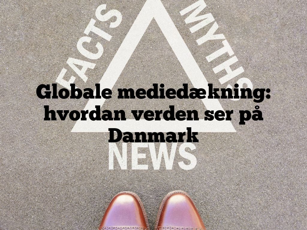 Globale mediedækning: hvordan verden ser på Danmark