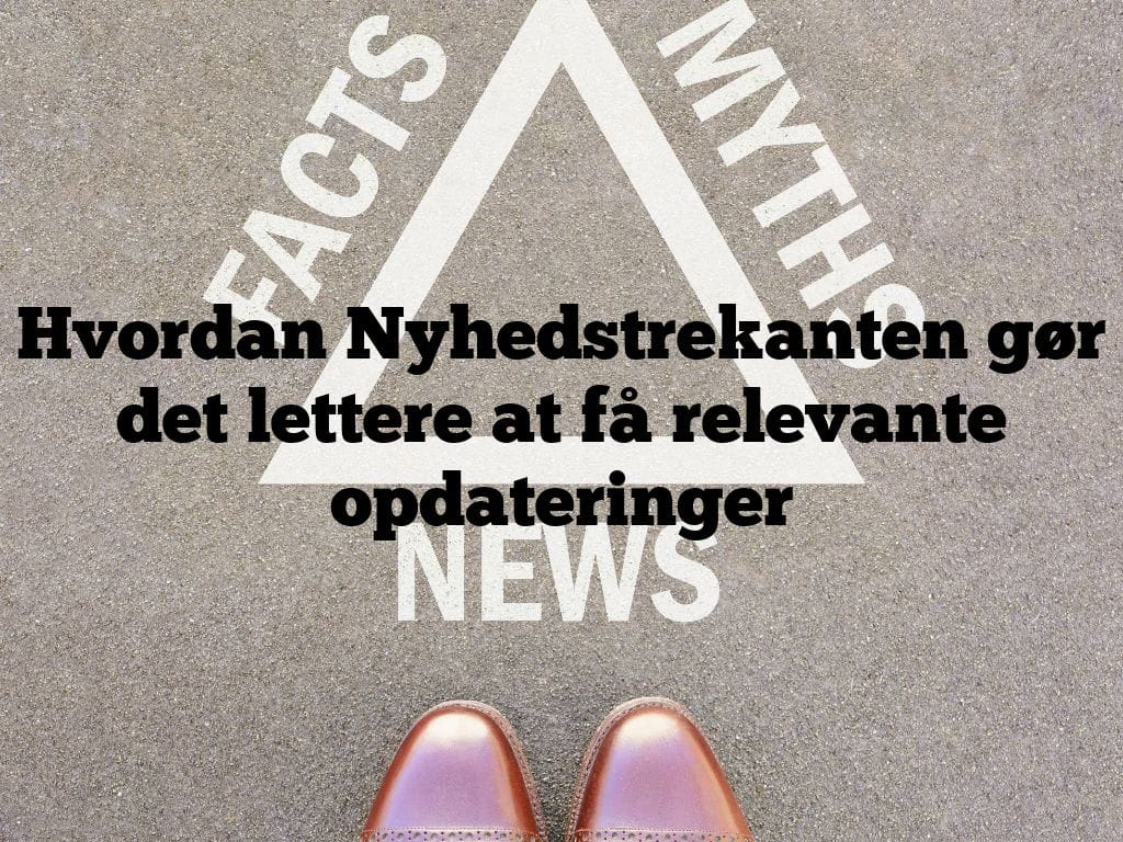 Hvordan Nyhedstrekanten gør det lettere at få relevante opdateringer