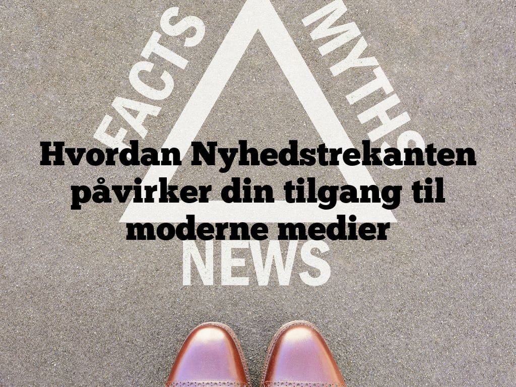 Hvordan Nyhedstrekanten påvirker din tilgang til moderne medier