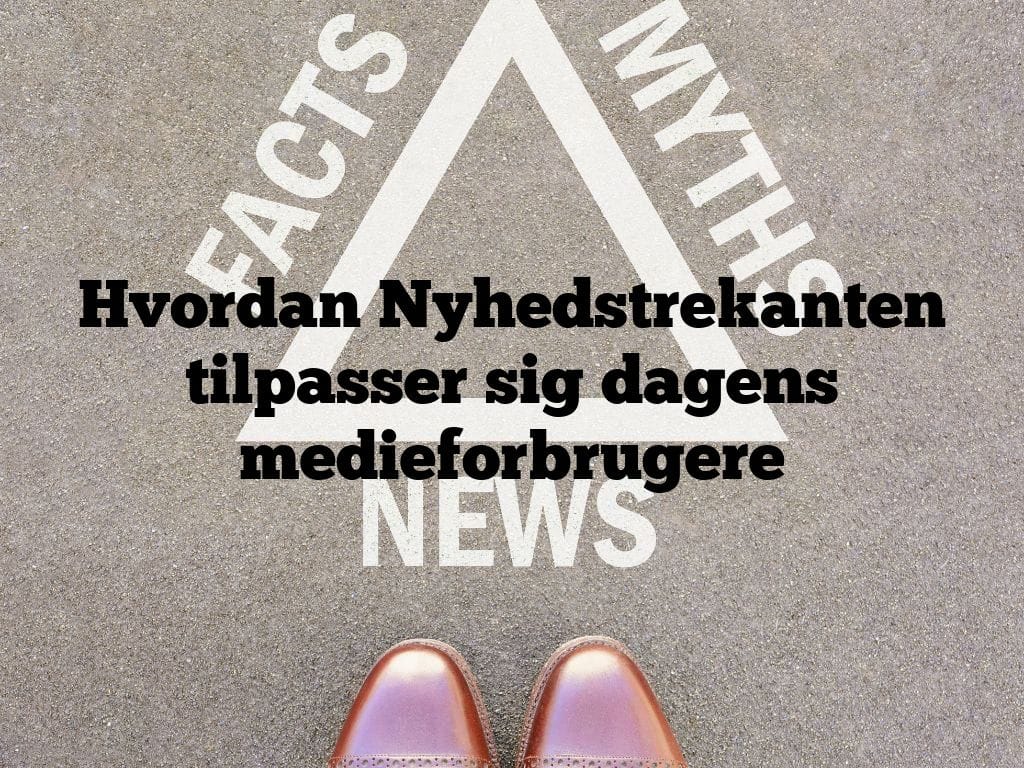 Hvordan Nyhedstrekanten tilpasser sig dagens medieforbrugere