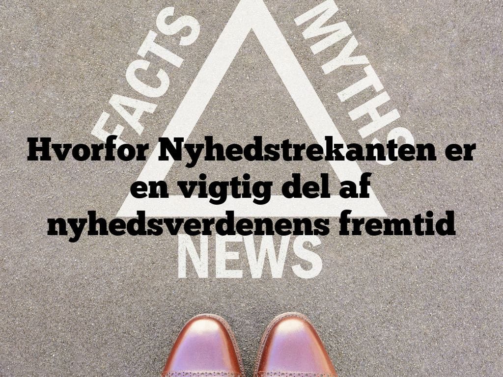 Hvorfor Nyhedstrekanten er en vigtig del af nyhedsverdenens fremtid