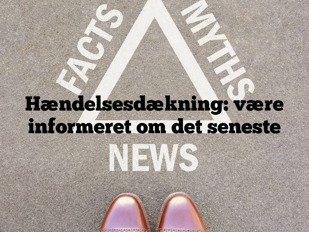 Hændelsesdækning: være informeret om det seneste