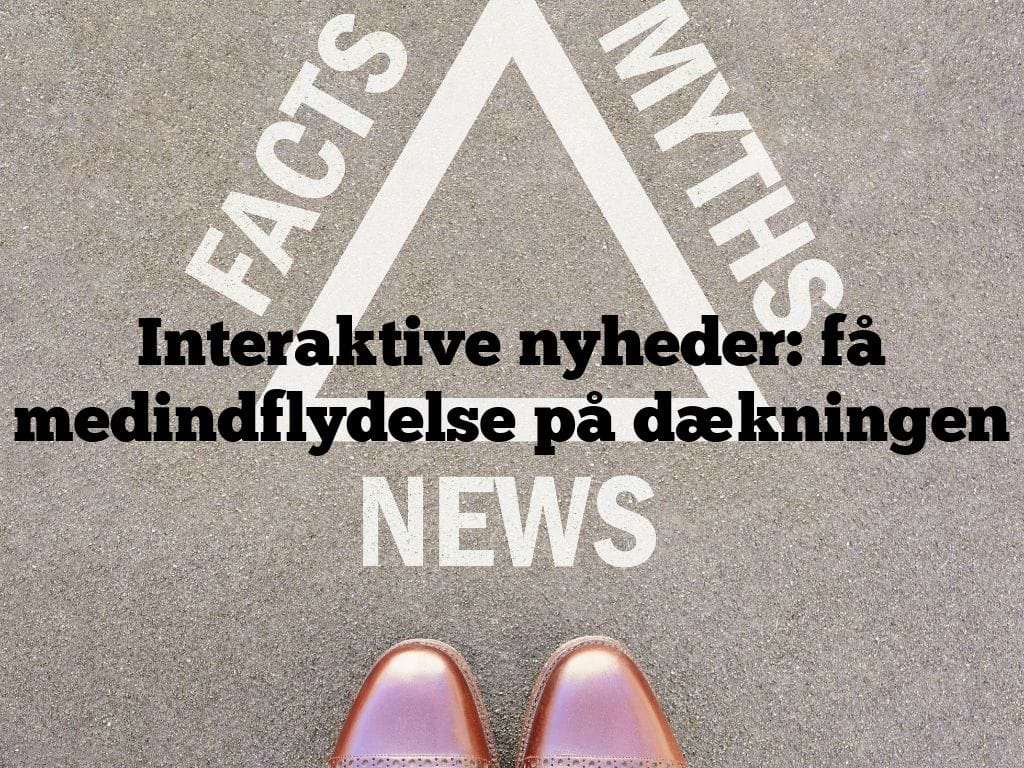 Interaktive nyheder: få medindflydelse på dækningen