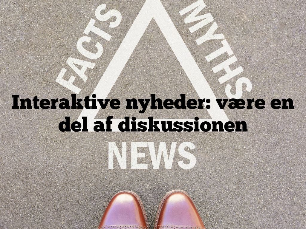 Interaktive nyheder: være en del af diskussionen