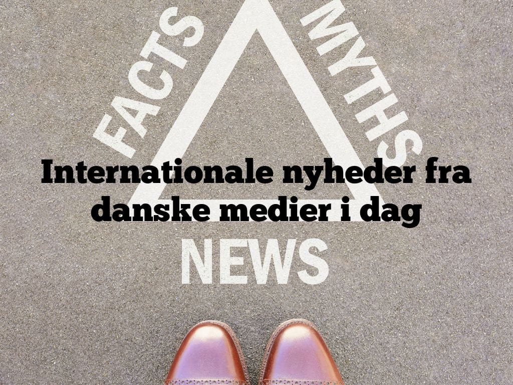 Internationale nyheder fra danske medier i dag