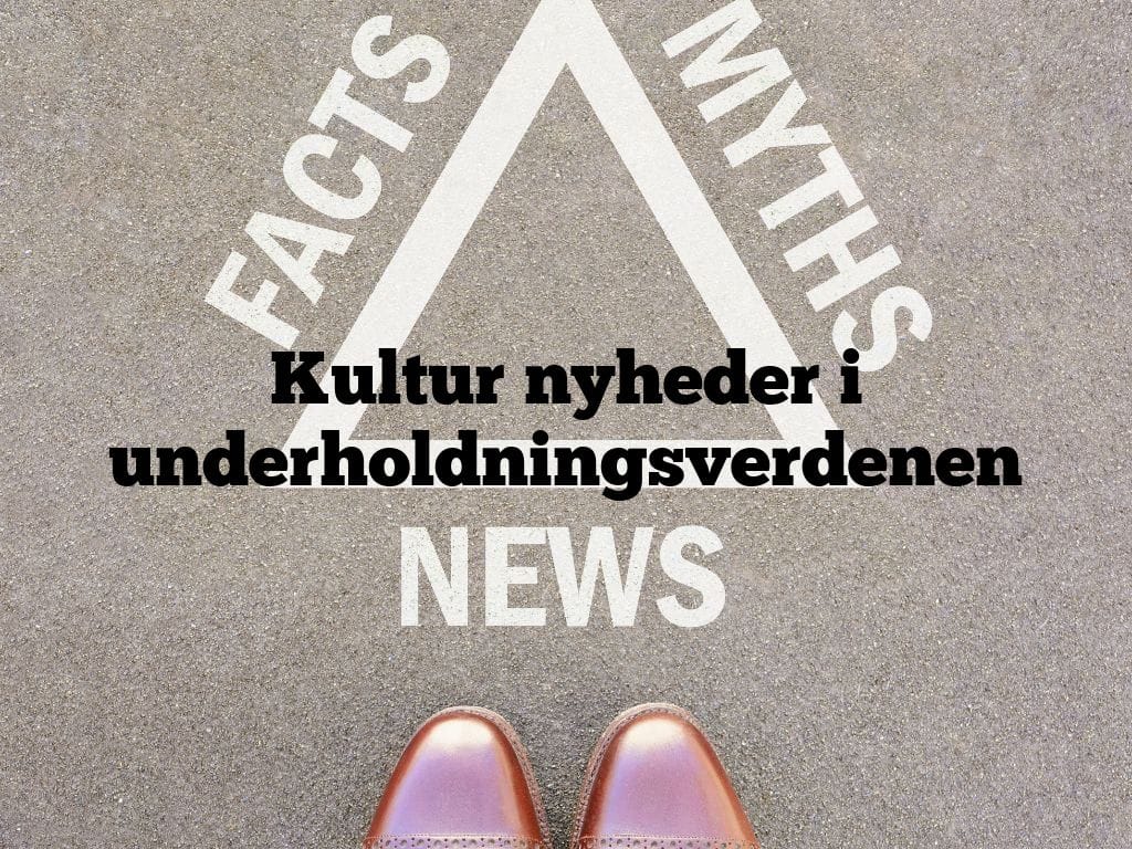 Kultur nyheder i underholdningsverdenen
