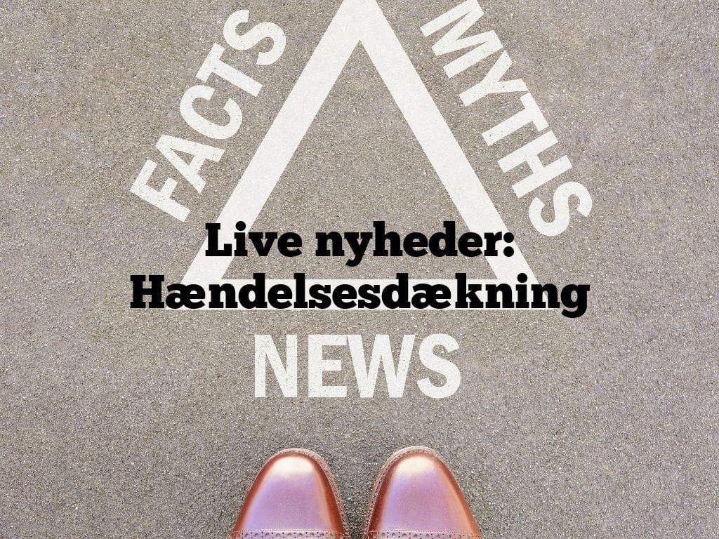Live nyheder: Hændelsesdækning