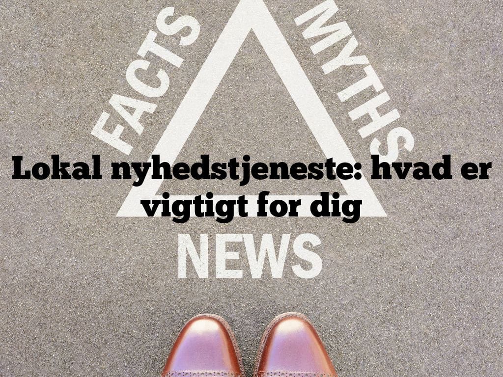 Lokal nyhedstjeneste: hvad er vigtigt for dig
