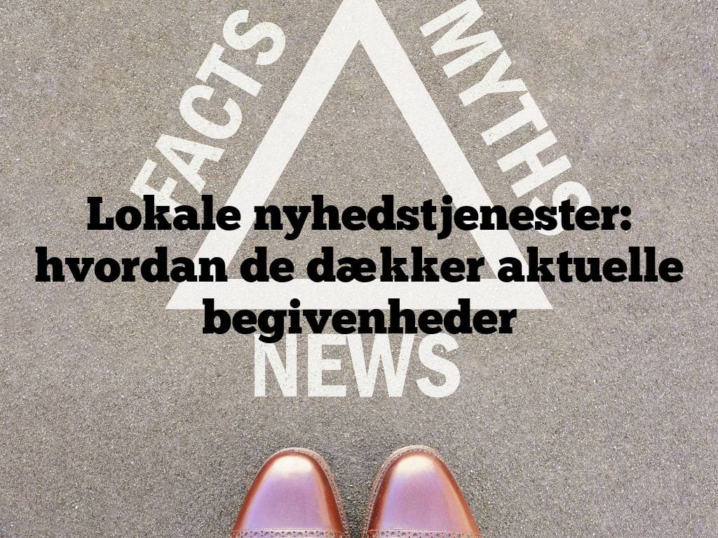 Lokale nyhedstjenester: hvordan de dækker aktuelle begivenheder