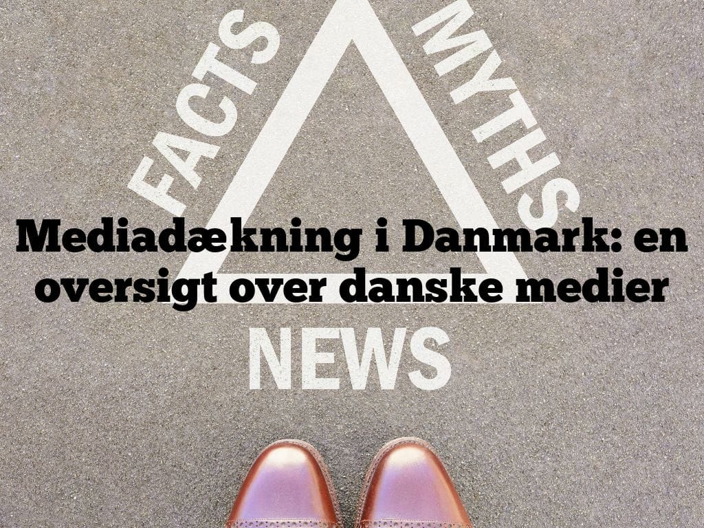 Mediadækning i Danmark: en oversigt over danske medier