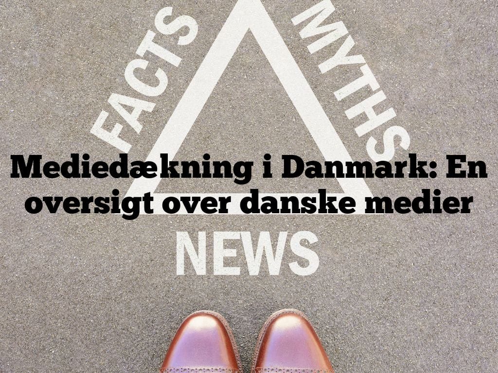 Mediedækning i Danmark: En oversigt over danske medier