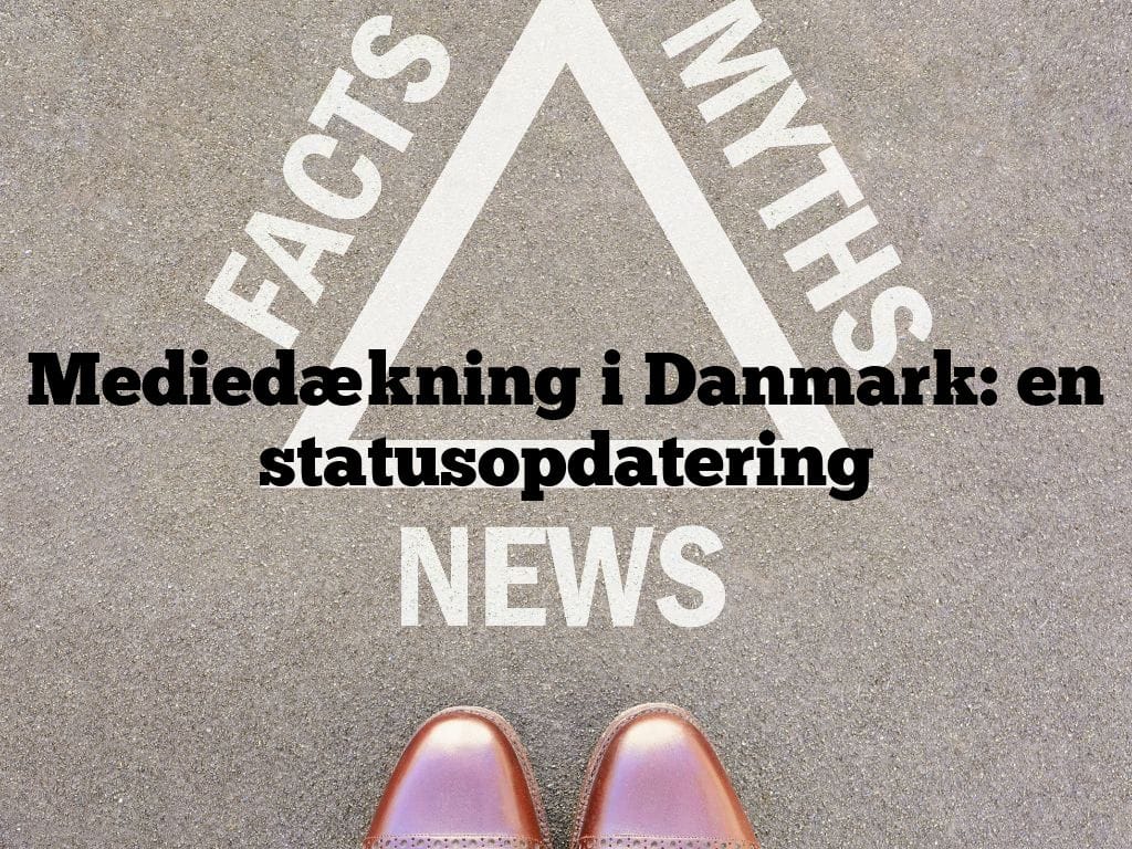 Mediedækning i Danmark: en statusopdatering