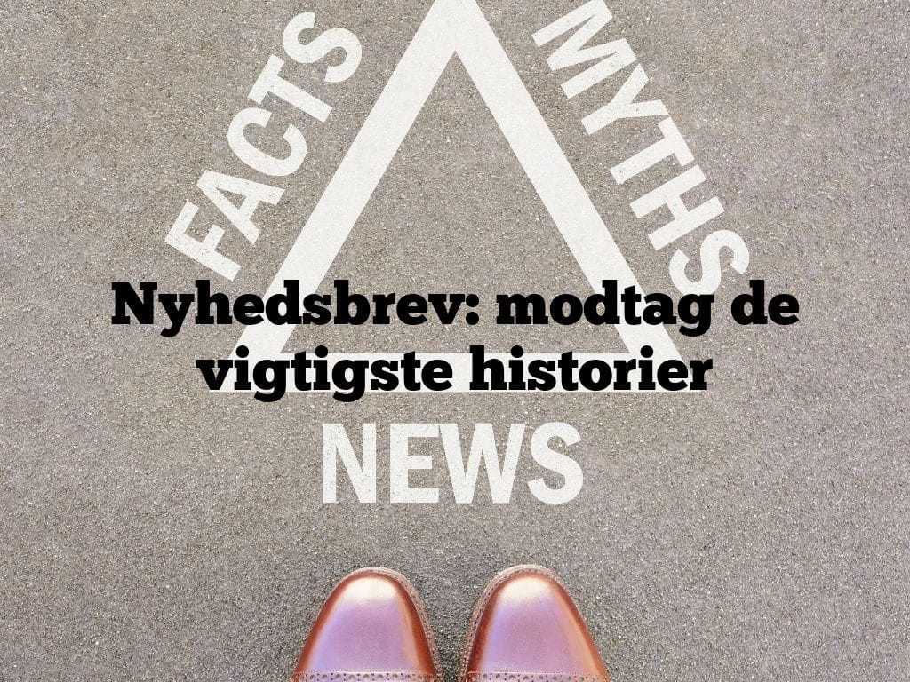 Nyhedsbrev: modtag de vigtigste historier