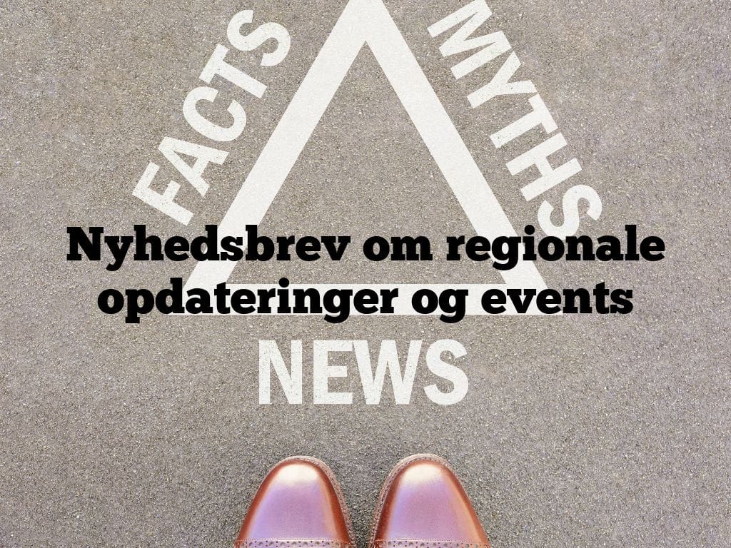 Nyhedsbrev om regionale opdateringer og events
