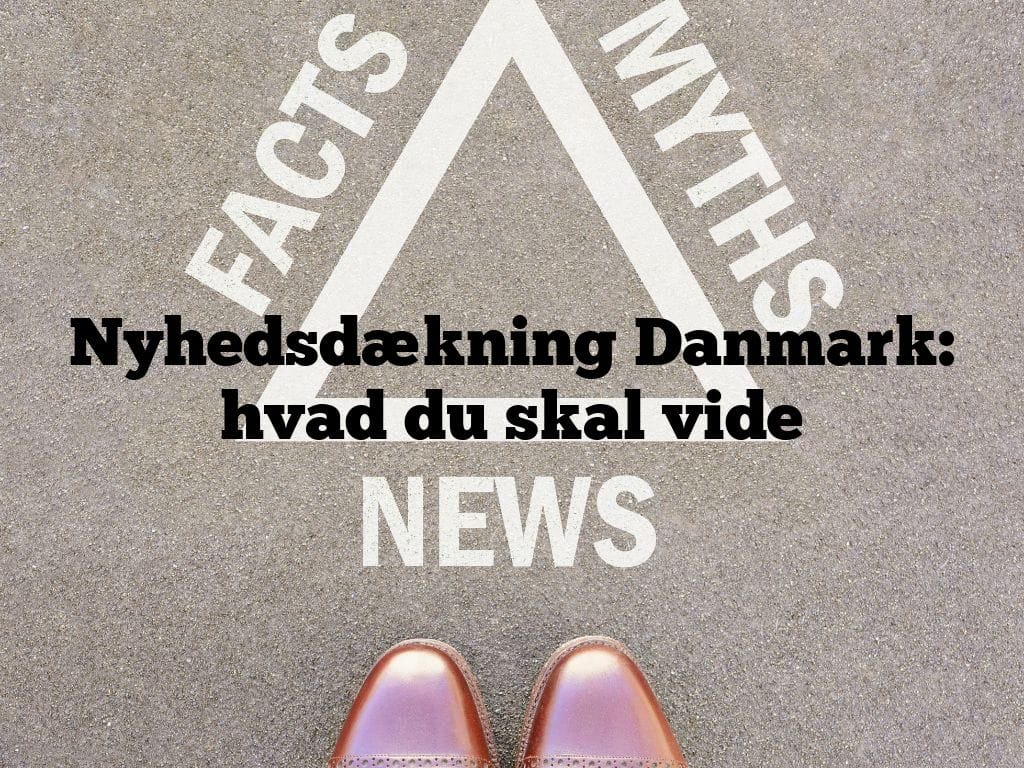 Nyhedsdækning Danmark: hvad du skal vide