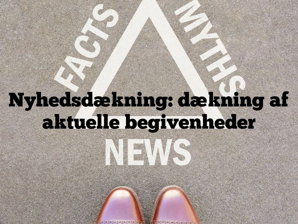 Nyhedsdækning: dækning af aktuelle begivenheder