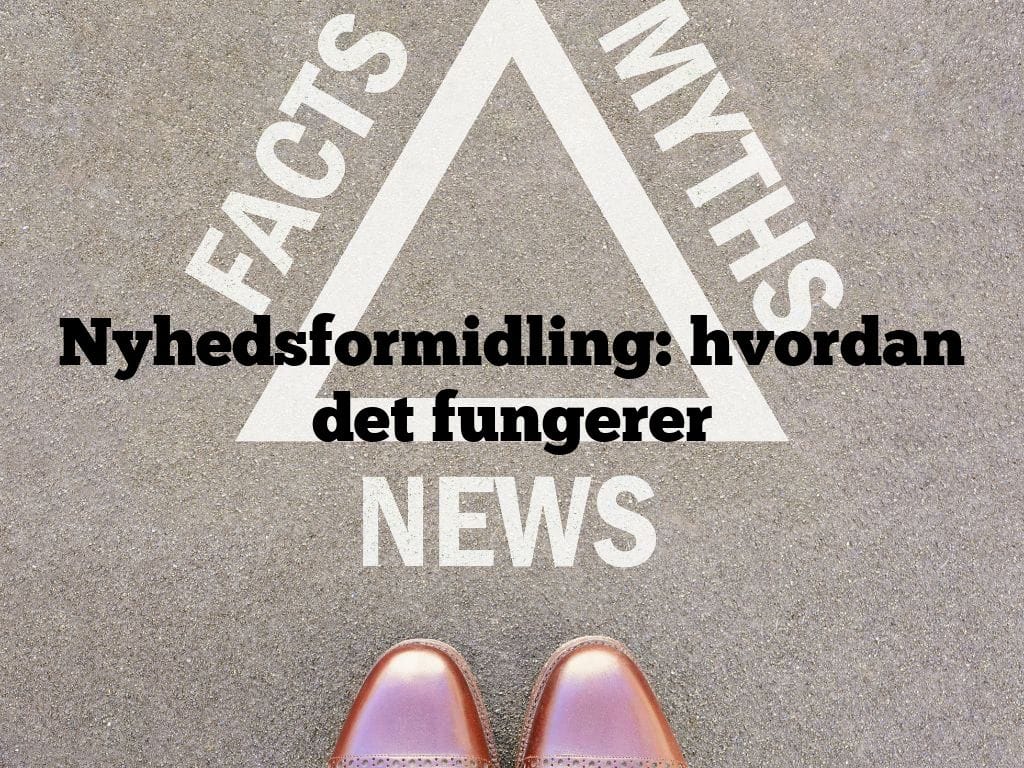 Nyhedsformidling: hvordan det fungerer