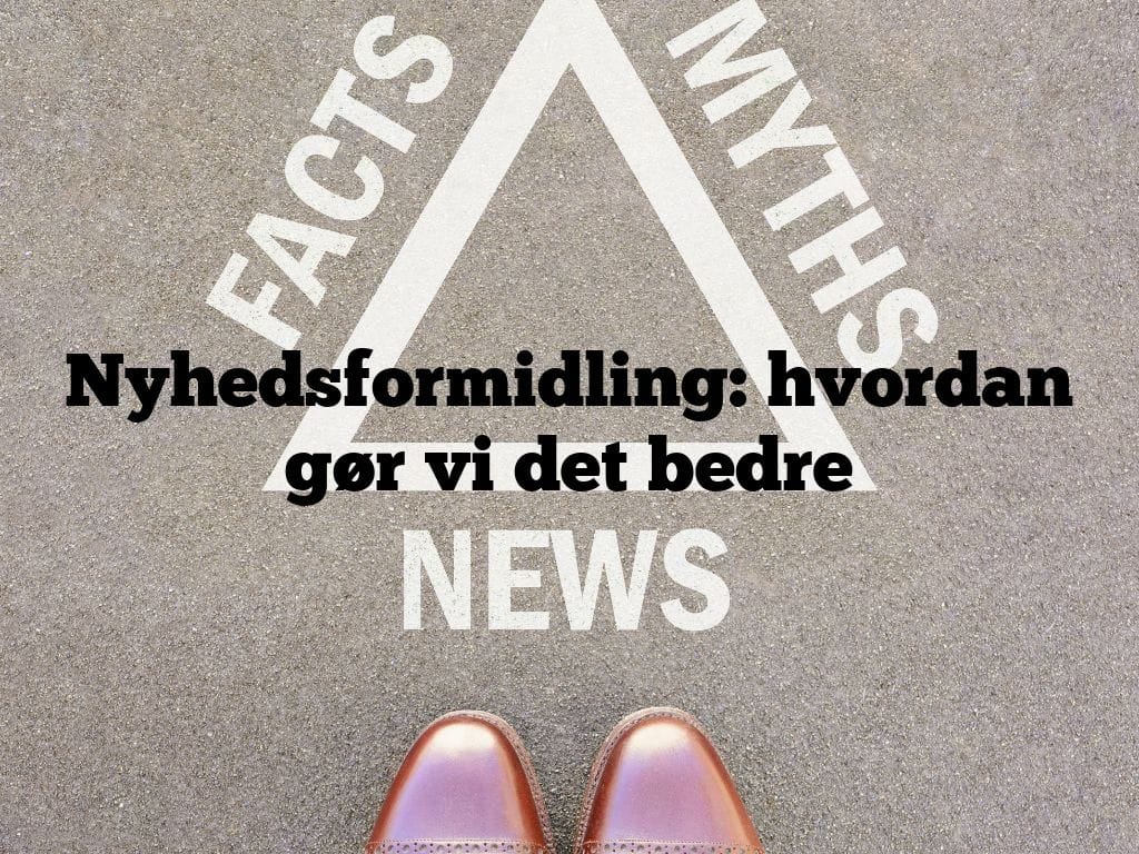 Nyhedsformidling: hvordan gør vi det bedre