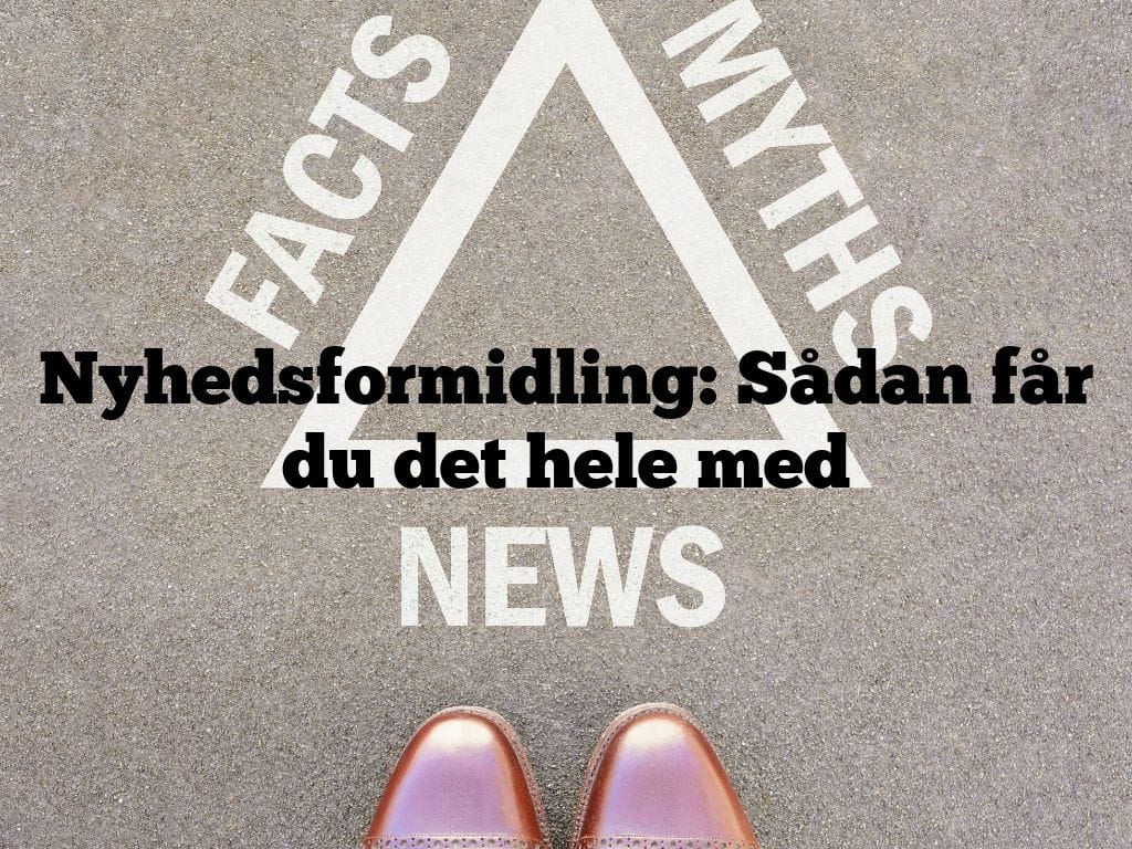 Nyhedsformidling: Sådan får du det hele med