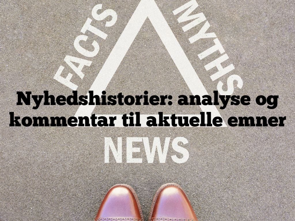 Nyhedshistorier: analyse og kommentar til aktuelle emner