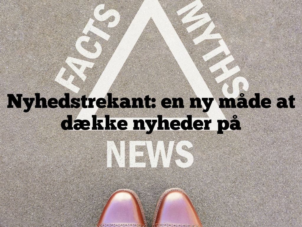 Nyhedstrekant: en ny måde at dække nyheder på