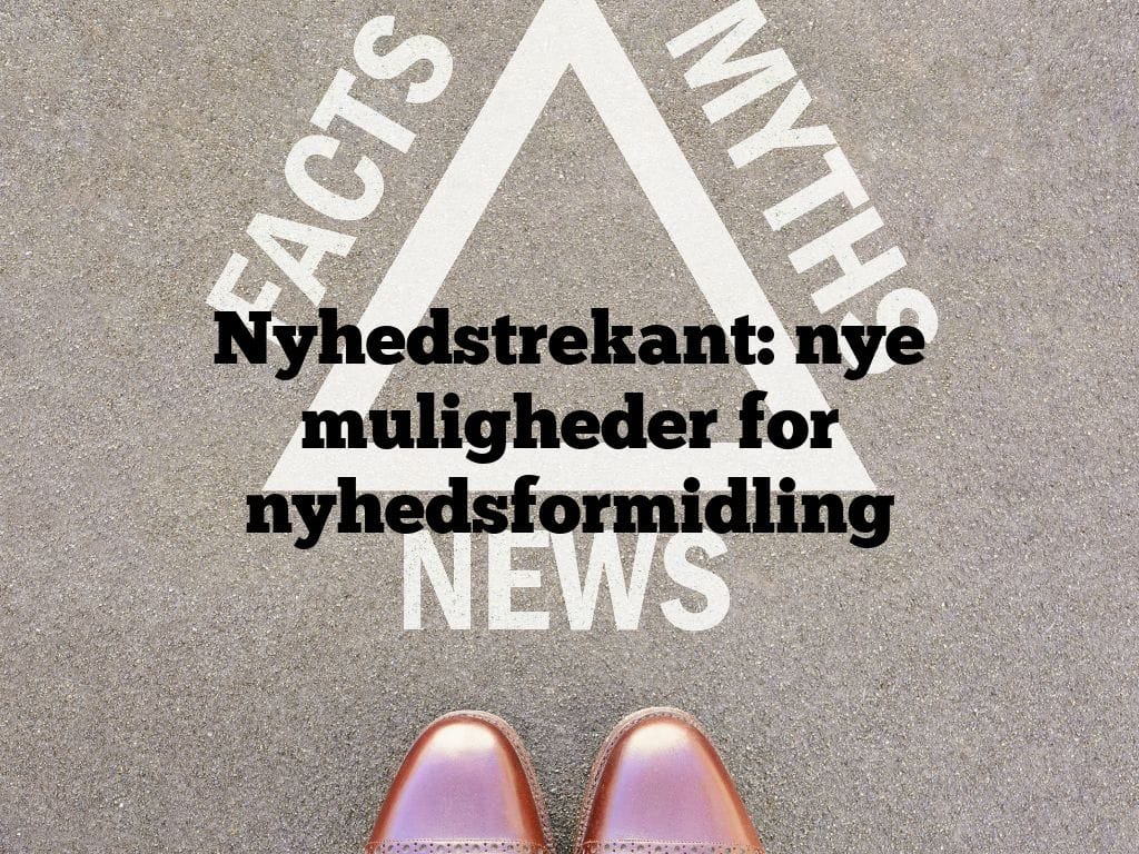 Nyhedstrekant: nye muligheder for nyhedsformidling