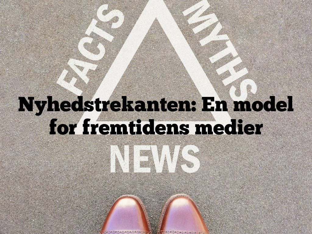 Nyhedstrekanten: En model for fremtidens medier