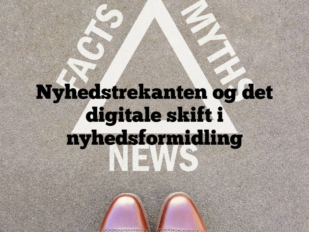 Nyhedstrekanten og det digitale skift i nyhedsformidling