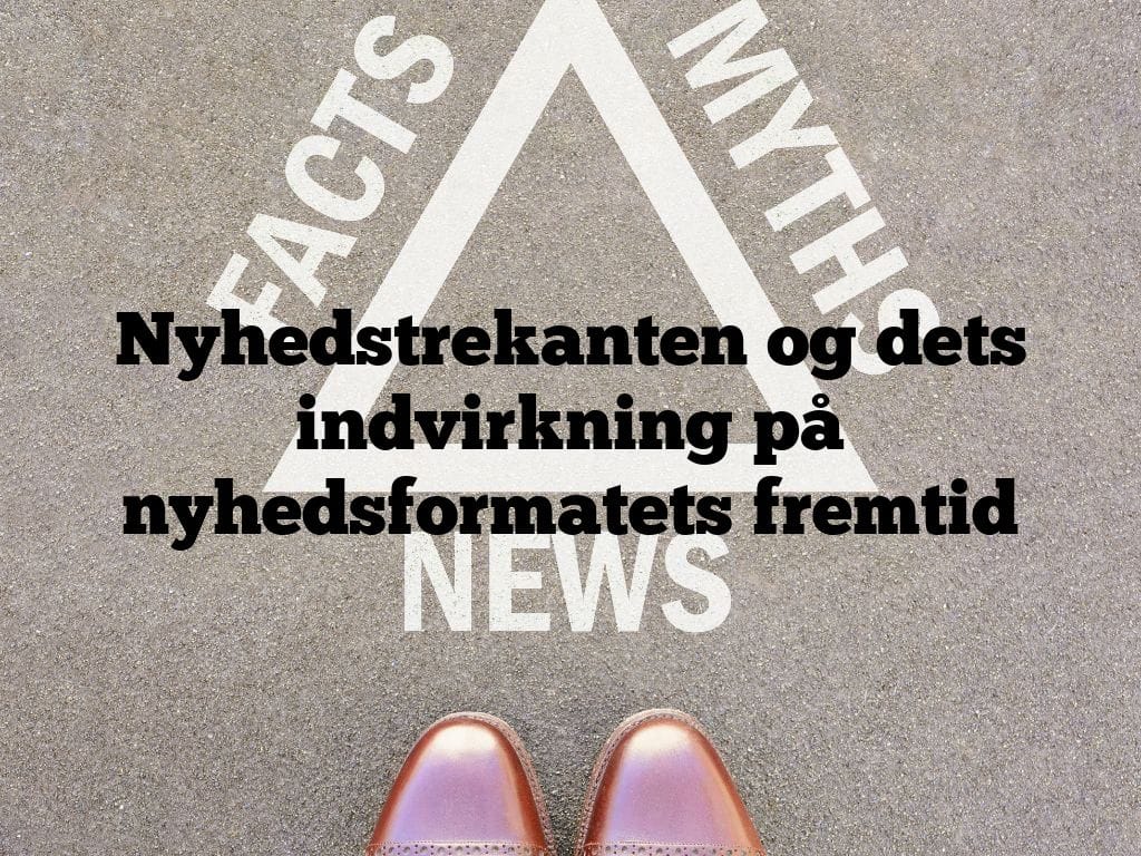 Nyhedstrekanten og dets indvirkning på nyhedsformatets fremtid