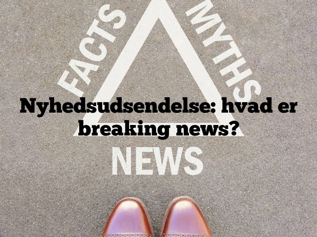 Nyhedsudsendelse: hvad er breaking news?