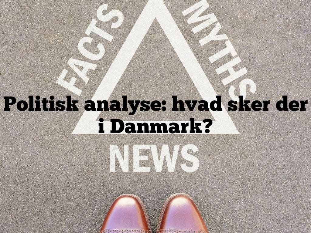 Politisk analyse: hvad sker der i Danmark?