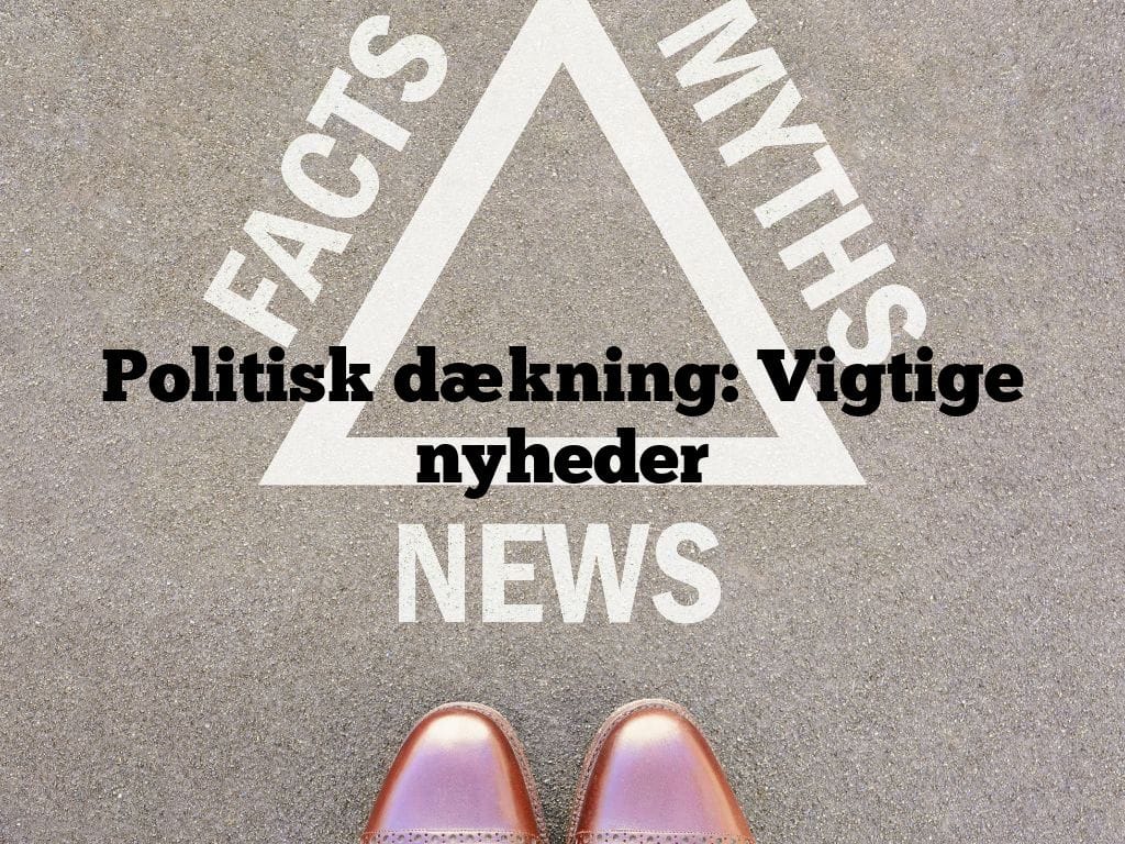 Politisk dækning: Vigtige nyheder