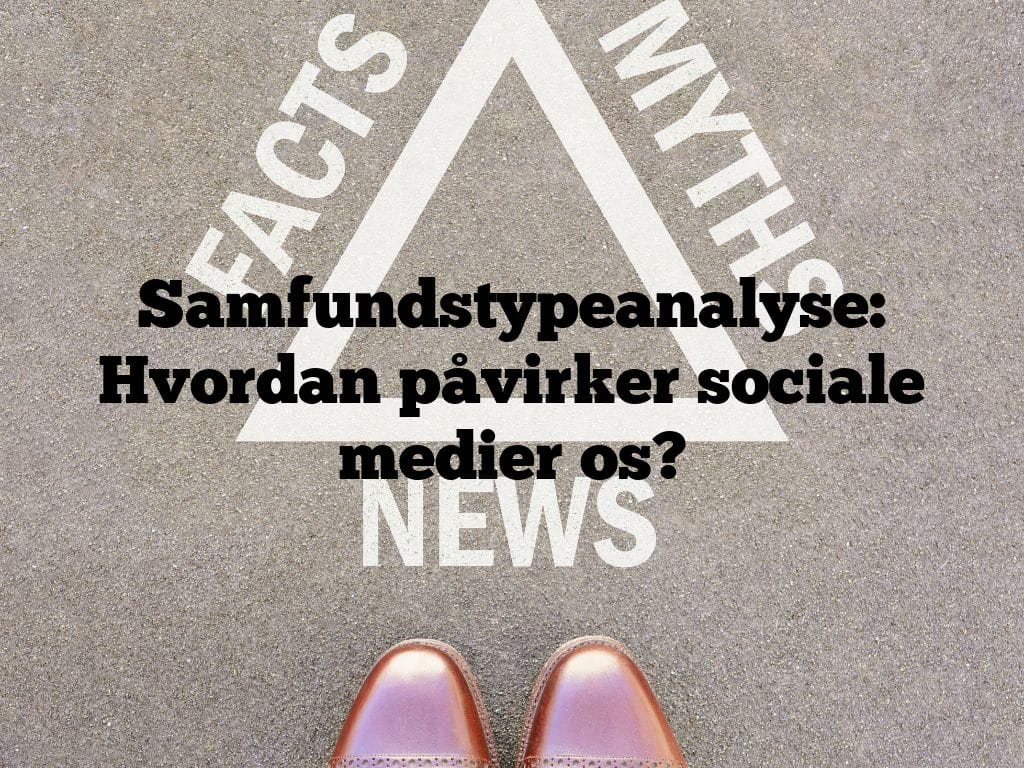 Samfundstypeanalyse: Hvordan påvirker sociale medier os?