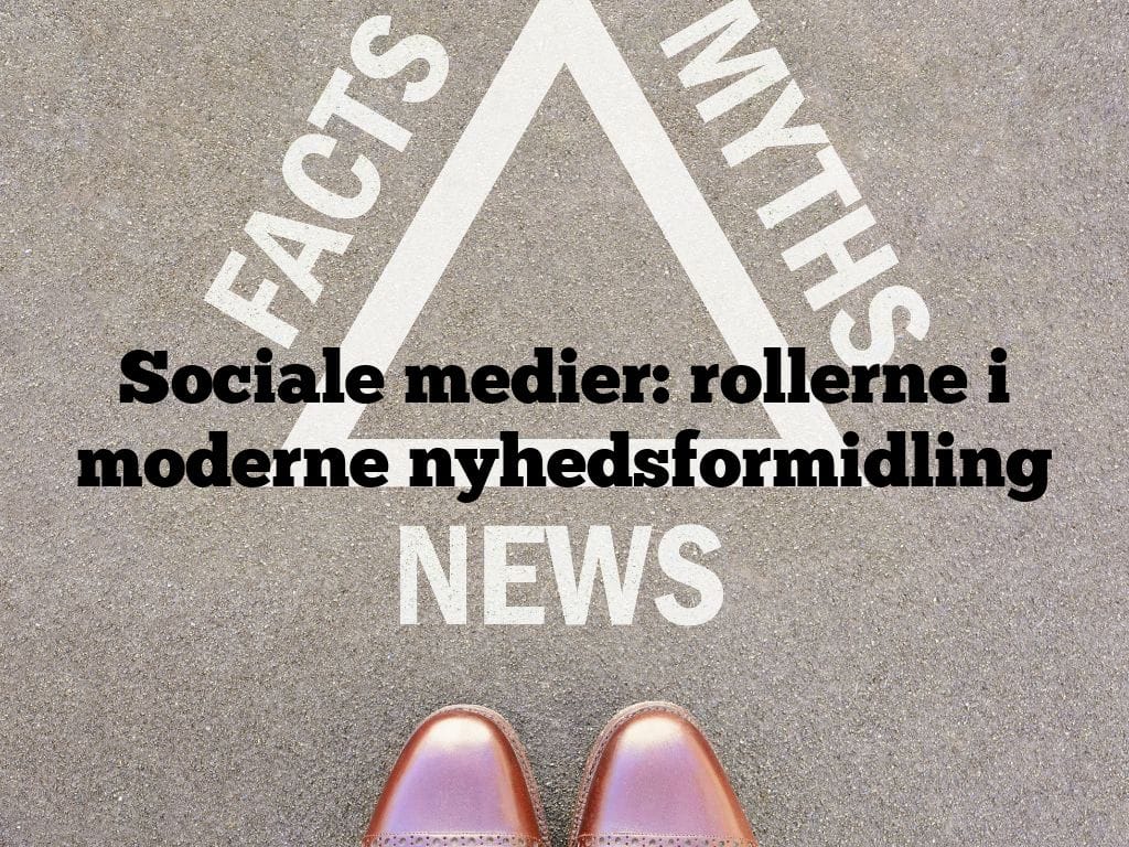 Sociale medier: rollerne i moderne nyhedsformidling