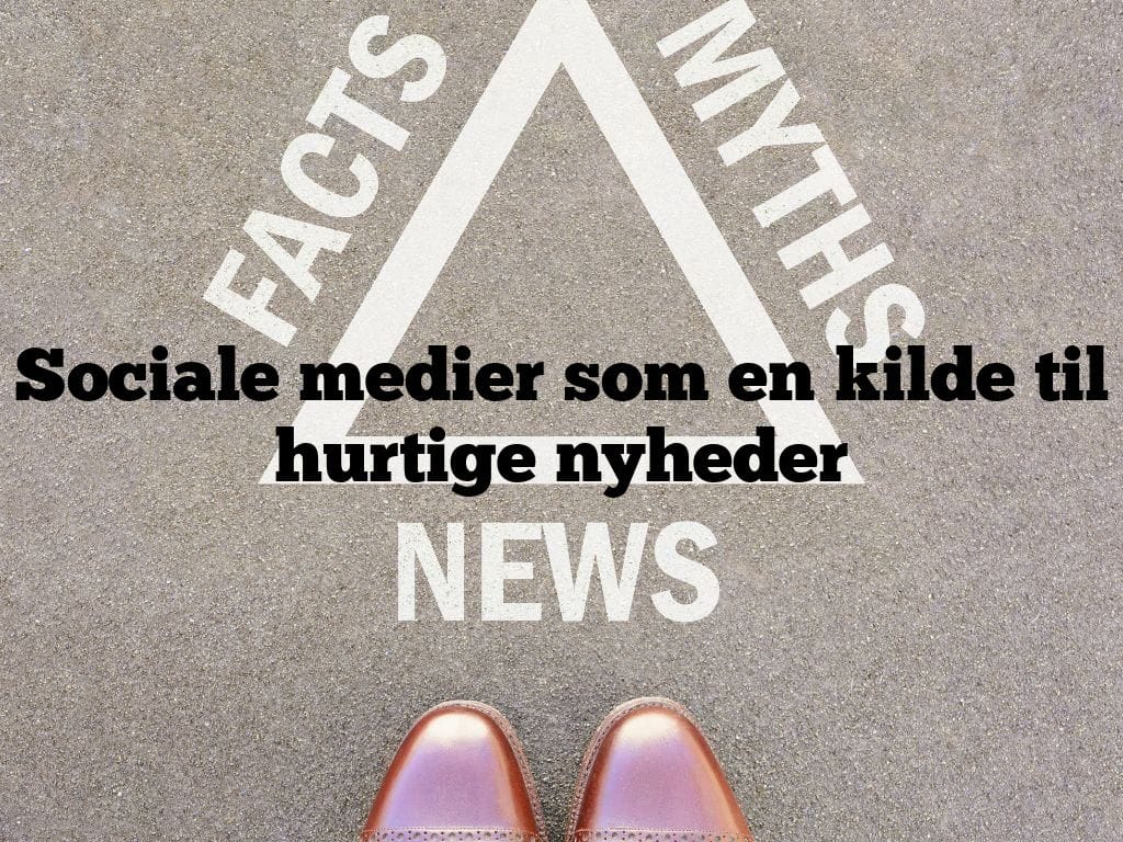 Sociale medier som en kilde til hurtige nyheder
